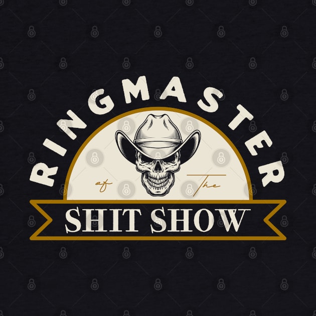 Ringmaster of The Shit Show - Vintage Style by dentikanys